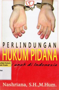 Perlindungan Hukum Pidana Bagi Anak di Indonesia