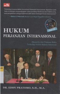 Hukum Perjanjian Internasional: Dinamika dan Tinjauan Kritis Terhadap Politik Hukum Indonesia