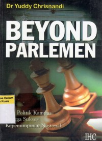 Image of Beyond Parlemen: Dari Politik Kampus Hingga Suksesi Kepemimpinan Nasional