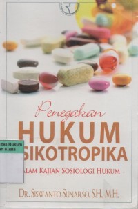 Penegakan Hukum Psikotropika dalam Kajian Sosiologi Hukum