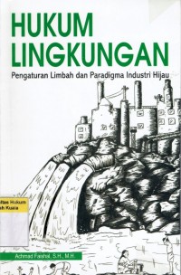 Image of Hukum Lingkungan: Pengaturan Limbah dan Paradigma Industri Hijau