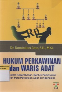 Hukum Perkawinan dan Waris Adat (Sistem Kekerabatan, Bentuk Perkawinan dan Pola Pewarisan Adat di Indonesia)