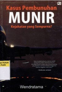 Kasus Pembunuhan Munir: Kejahatan Yang Sempurna?