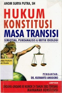 Hukum Konstitusi Masa Transisi: Semiotika, Psikoanalisis & Kritik Ideologi