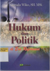 Hukum dan Politik di Era Reformasi