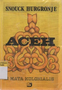 Image of Aceh di Mata Kolonialis = The Achehnese