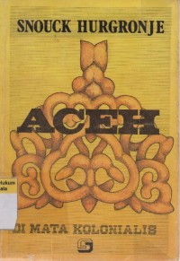Image of Aceh di Mata Kolonialis = The Achehnese