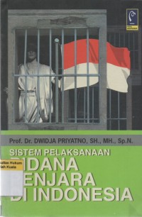 Sistem Pelaksanaan Pidana Penjara Di Indonesia