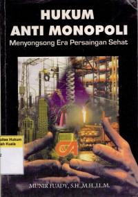 Image of Hukum Anti Monopoli: Menyongsong Era Persaingan Sehat