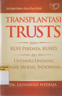 Image of Transplantasi Trusts dalam KUH Perdata, KUHD, dan Undang-Undang Pasar Modal Indonesia