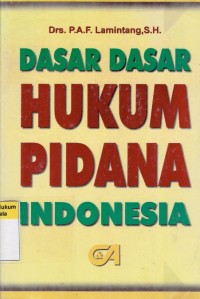 Dasar-dasar Hukum Pidana Indonesia