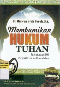 Membumikan Hukum Tuhan: Perlidungan HAM Perspektif Hukum Pidana Islam