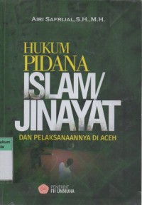 Hukum Pidana Islam/Jinayat dan Pelaksanaannya di Aceh