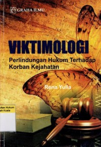 Viktimologi: Perlindungan Hukum Terhadap Korban Kejahatan