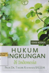 Hukum Lingkungan di Indonesia (Edisi Kedua)