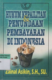 Hukum Kepailitan dan Penundaan Pembayaran di Indonesia