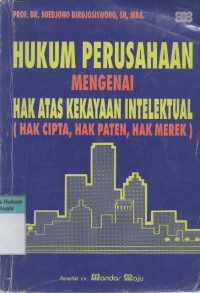 Hukum Perusahaan Mengenai Hak Atas Kekayaan Intelektual (Hak Cipta, Hak Paten, Hak Merek)