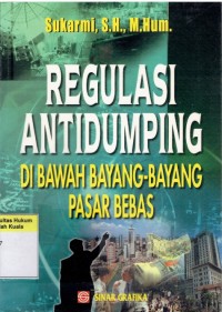 Regulasi Anti Dumpling di Bawah Bayang-Bayang Pasar Bebas