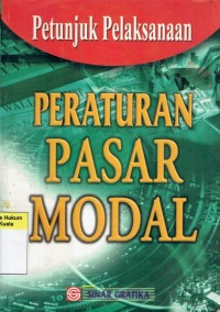 Petunjuk Pelaksanaan Peraturan Pasar Modal