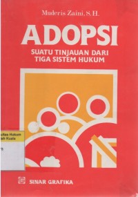 Image of Adopsi : Suatu Tinjauan Dari Tiga Sistem Hukum