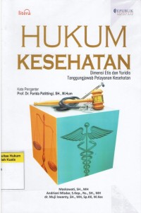 Hukum Kesehatan: Dimensi Etis dan Yuridis Tanggungjawab Pelayanan Kesehatan