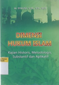 Image of Dimensi Hukum Islam : Kajian Historis, Metodologis, Substantif dan Aplikatif