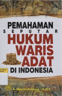 Pemahaman Seputar Hukum Waris Adat  di Indonesia