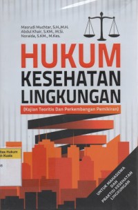 Image of Hukum Kesehatan Lingkungan (Kajian Teoritis dan Perkembangan Pemikiran)