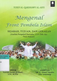 Mengenal Front Pembela Islam: Sejarah, Tujuan, dan Gerakan (Analisis Perspektif Pancasila, UUD 1945, dan Teori Hukum)