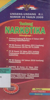 Undang-Undang R. I. Nomor 35 Tahun 2009 Tentang Narkotika