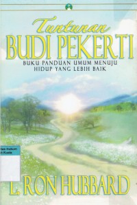 Image of Tuntunan Budi Pekerti: Buku Panduan Umum Menuju Hidup Yang Lebih Baik