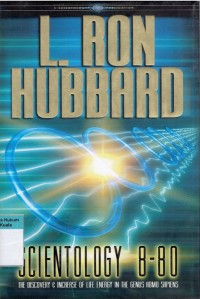 Scientology 8-80: The Discovery And Increase Of Life Energy In The Genus Homo Sapiens