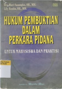 Hukum Pembuktian dalam Perkara Pidana : untuk mahasiswa dan praktisi