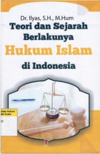 Teori dan Sejarah Berlakunya Hukum Islam di Indonesia