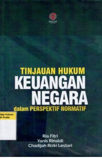 Tinjauan Hukum Keuangan Negara Dalam Perspektif Normatif