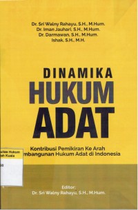 Dinamika Hukum Adat: Kontribusi Pemikiran Ke Arah Pembangunan Hukum Adat di Indonesia