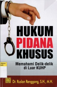 Image of Hukum Pidana Khusus: Memahami Delik-Delik di Luar KUHP