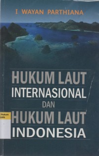 Image of Hukum Laut Internasional dan Hukum Laut Indonesia