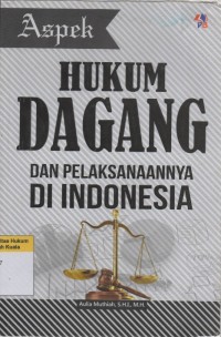 Aspek Hukum Dagang dan Pelaksanaannya di Indonesia