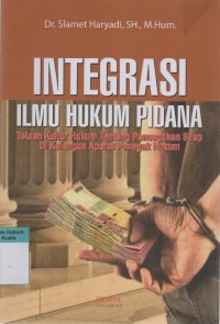 Integrasi Ilmu Hukum Pidana: Telaah Kultur Hukum Tentang Pencegahan Suap di Kalangan Aparat Penegak Hukum