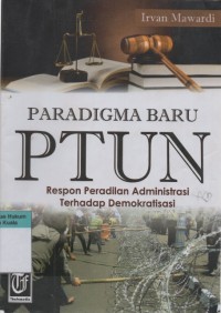 Image of Paradigma Baru PTUN: Respon Peradilan Administrasi terhadap Demokratisasi