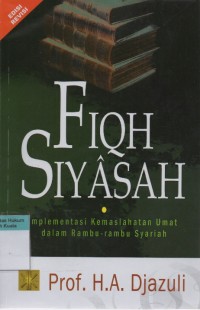 Fiqh Siyasah: Implementasi Kemaslahatan Umat dalam Rambu-Rambu Syariah