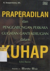 Image of Praperadilan dan Penggabungan Perkara Gugatan Ganti Kerugian dalam KUHAP