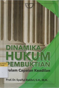 Dinamika Hukum Pembuktian dalam Capaian Keadilan