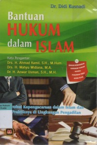 Bantuan Hukum dalam Islam: Profesi Kepengacaraan dalam Islam dan Praktiknya di Lingkungan Pengadilan