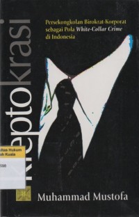 Image of Kleptokrasi: Persekongkolan Birokrat-Korporat sebagai Pola White-Collar Crime di Indonesia