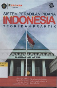 Sistem Peradilan Pidana Indonesia: Teori dan Praktik