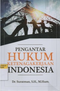 Pengantar Hukum Ketenagakerjaan Indonesia