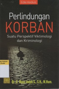 Image of Perlindungan Korban: Suatu Perspektif Viktimologi dan Kriminologi