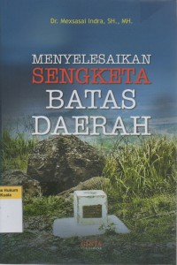 Menyelesaikan Sengketa Batas Daerah